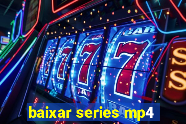 baixar series mp4